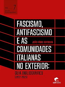 Fascismo, antifascismo e as comunidades italianas no exterior: guia bibliográfico (1922-2015)