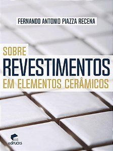 Sobre revestimentos em elementos cerâmicos