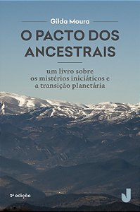 O pacto dos ancestrais: um livro sobre os mistérios