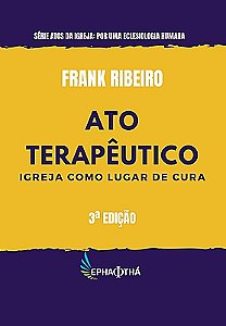 Ato da Terapêutico: Igreja como lugar de cura