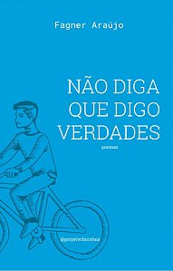 Não diga que digo verdades