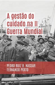 A gestão do cuidado na II Guerra Mundial