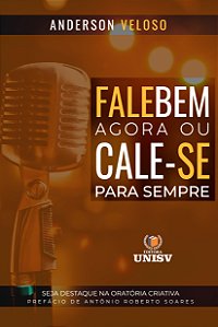 FALE BEM AGORA OU CALE-SE PARA SEMPRE