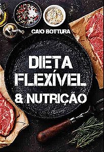 Dieta Flexivel e Nutricao