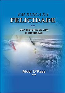 EM BUSCA DA FELICIDADE