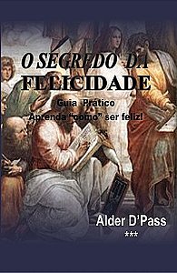 O SEGREDO DA FELICIDADE