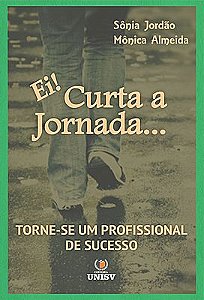 Ei! Curta a Jornada... Torne-se um Profissional de Sucesso
