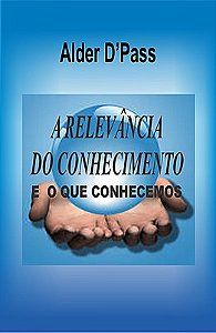 A RELEVÂNCIA DO CONHECIMENTO