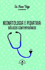 Neonatologia e Pediatria: diálogos contemporâneos