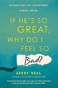 If He's So Great, Why Do I Feel So Bad?