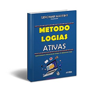 Metodologias ativas: métodos e práticas para o século XXI