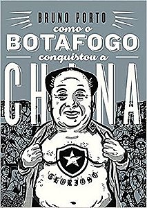 Como o Botafogo conquistou a China