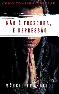 Não é Frescura, É Depressão