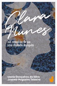 Clara Nunes: nas memórias de sua irmã dindinha Mariquita
