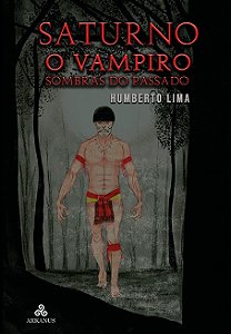 Saturno, o vampiro - Sombras do passado