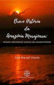 Breve história da Amazônia Marajoara