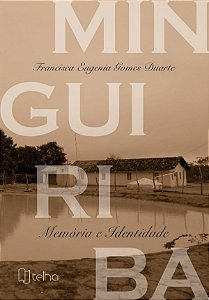 Minguiriba: memória e identidade