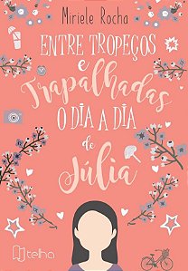 Entre tropeços e trapalhadas: o dia a dia de Júlia