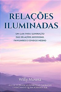 Relações Iluminadas: Relações amorosas e familiares.