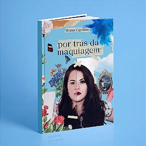 Por trás da maquiagem