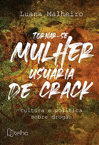 Tornar-se Mulher Usuária de Crack