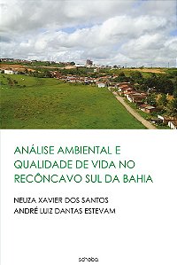 Análise ambiental e qualidade de vida no Recôncavo Sul da BA