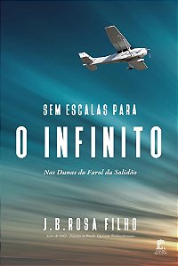 Sem Escalas Para o Infinito - Nas Dunas do Farol da Solidão