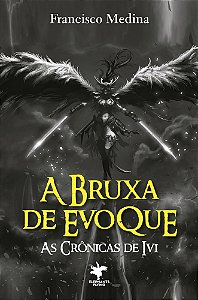 A Bruxa de EvoQue  - (As Crônicas de Ivi Livro 4)