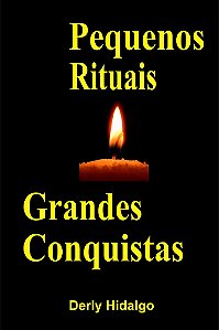 Pequenos rituais grandes conquistas