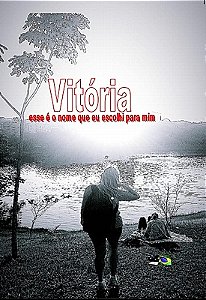 Vitória: esse é o nome que eu escolhi para mim