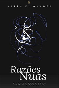 Razões Nuas - Sobre Deus, a Sociedade e os Homens