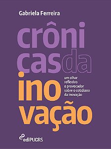 Crônicas da inovação: um olhar reflexivo e provocador