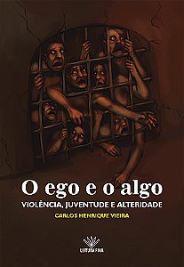 O EGO E O ALGO: VIOLÊNCIA, JUVENTUDE E ALTERIDADE