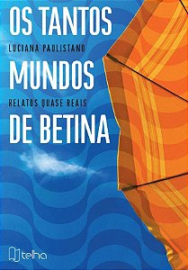 Os tantos mundos de Betina