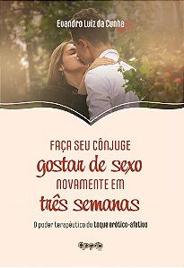 Faça seu cônjuge gostar de sexo novamente em 3 semanas