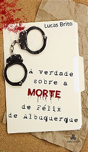 A verdade sobre a morte de Félix de Albuquerque