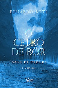 O Cetro de Bör – Saga de Oldora, Livro Um