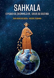 Sahkala: o poder de Òrúnmilá Ifá, Orixá do Destino