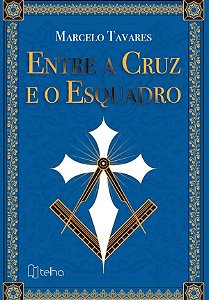 Entre a Cruz e o Esquadro