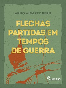 Flechas partidas em tempos de guerra
