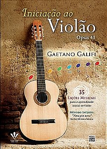 INICIAÇÃO AO VIOLÃO - OPUS 41 - 35 LIÇÕES MUSICAIS