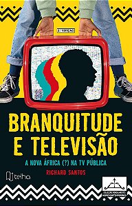 Branquitude e televisão - 2ª edição