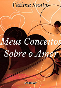 Meus conceitos sobre o amor