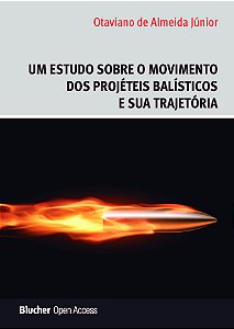 Um estudo sobre o movimento dos projéteis balísticos e sua trajetória