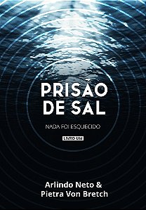Prisão de Sal: Nada Foi Esquecido