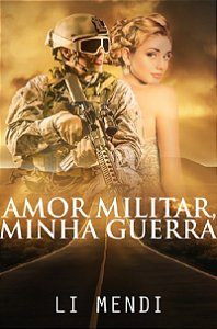 Amor Militar, Minha Guerra 1