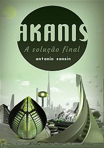 Akanis: A solução final