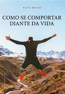 Como se comportar diante da vida