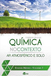 Química no Contexto - Ar Atmosférico e Solo - Vol. 2
