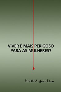 Viver é mais perigoso para as mulheres?